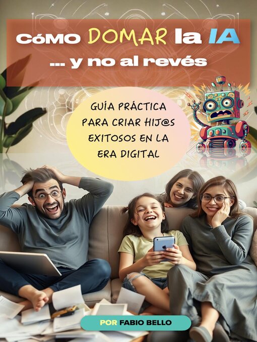 Title details for Cómo Domar la IA... y no al revés by Fabio Bello - Available